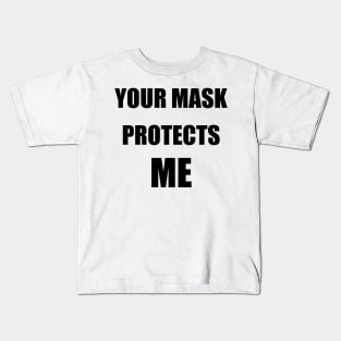 Your Mask Protects Me Kids T-Shirt